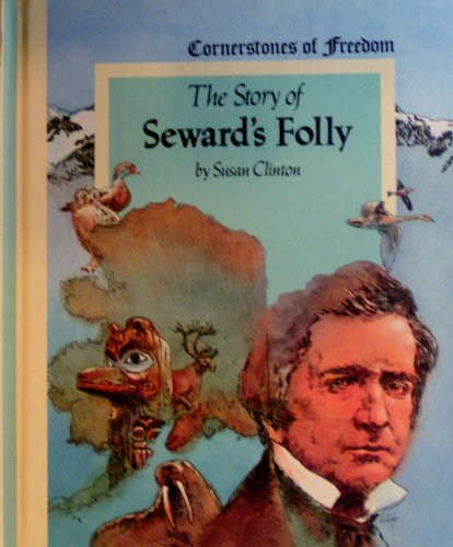 Stock image for The Story of Seward's Folly (Cornerstones of Freedom) for sale by Jenson Books Inc