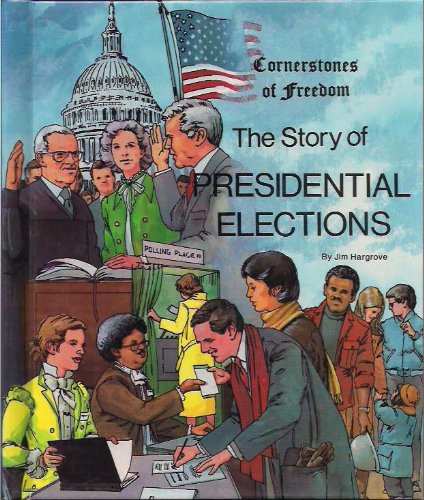 Beispielbild fr The Story of Presidential Elections (Cornerstones of Freedom) zum Verkauf von Wonder Book