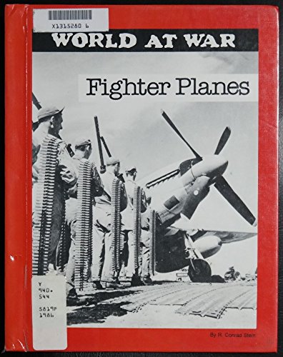 Fighter Planes (World at War) (9780516047669) by Stein, R. Conrad