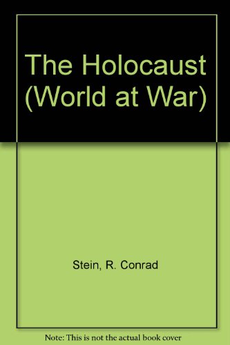 The Holocaust (World at War) (9780516047676) by Stein, R. Conrad