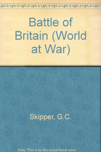 The Battle of Britain (World at War) (9780516047812) by Skipper, G. C.