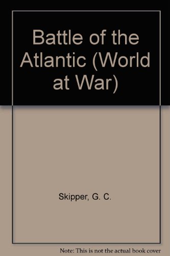 Battle of the Atlantic (World at War) (9780516047935) by Skipper, G. C.