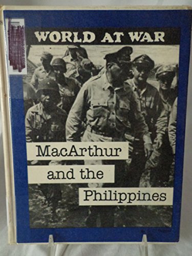 Macarthur and the Philippines (World at War) (9780516047942) by Skipper, G. C.