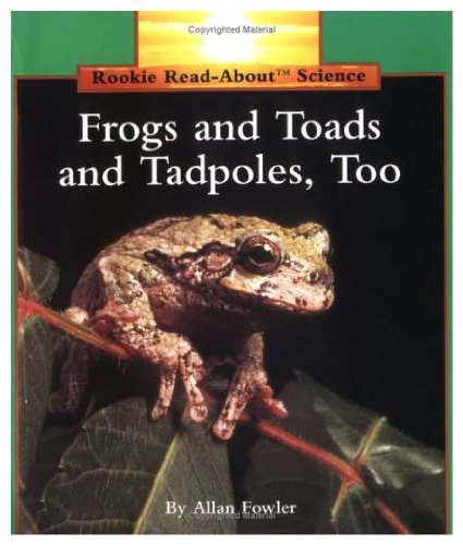 9780516049250: Frogs and Toads and Tadpoles, Too (Rookie Read-About Science)