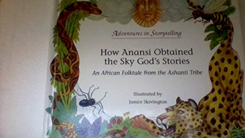 9780516051345: How Anansi Obtained the Sky God's Stories (Adventures in Storytelling Series)