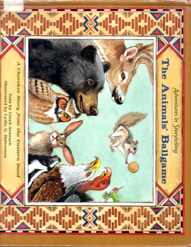 9780516051390: The Animal's Ballgame: A Cherokee Story from the Eastern Band of the Cherokee Nation