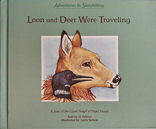 9780516051406: Loon & Deer Traveling: A Story of the Upper Skagit (Adventures in Storytelling)