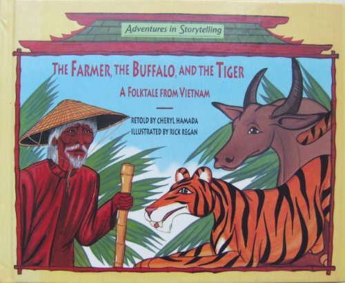 The Farmer, the Buffalo, and the Tiger: A Folktale from Vietnam (Adventures in Storytelling) (9780516051437) by Hamada, Cheryl