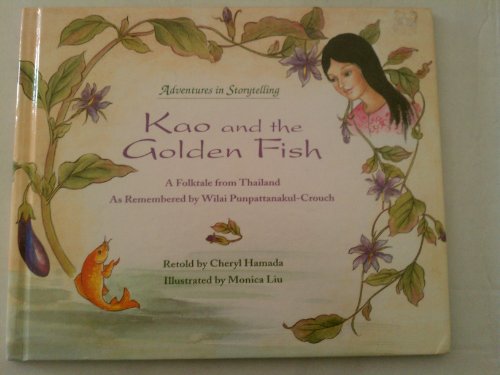 Kao and the Golden Fish: A Folktale from Thailand (Adventures in Storytelling) (9780516051451) by Hamada, Cheryl; Punpattanakul-Crouch, Wilai