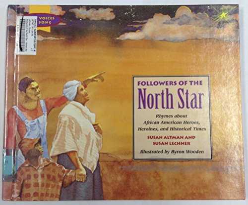 Beispielbild fr Followers of the North Star : Rhymes about African American Heroes, Heroines and Historical Times zum Verkauf von Better World Books
