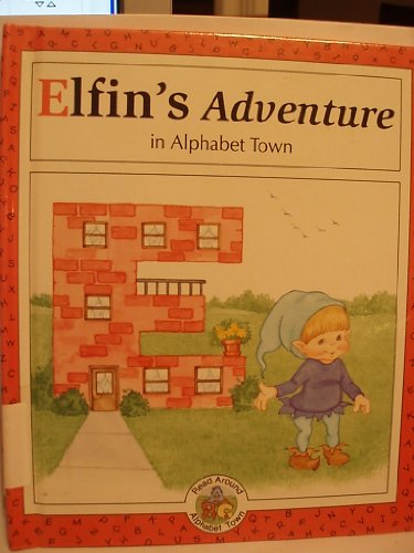 Imagen de archivo de Elfin's Adventure in Alphabet Town a la venta por ThriftBooks-Dallas