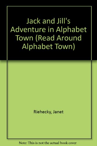 Beispielbild fr Jack and Jill's Adventure in Alphabet Town (Read Around Alphabet Town) zum Verkauf von Wonder Book