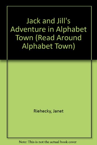 9780516054100: Jack and Jill's Adventure in Alphabet Town