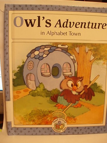 9780516054155: Owl's Adventure in Alphabet Town (Read Around Alphabet Town)