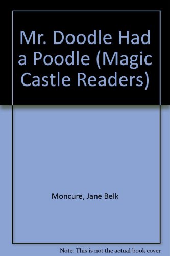 Mr. Doodle Had a Poodle (Magic Castle Readers) (9780516057286) by Moncure, Jane Belk; Hohag, Linda
