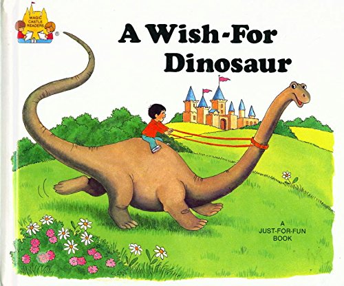 Beispielbild fr A Wish-For Dinosaur (Magic Castle Reader) zum Verkauf von Irish Booksellers