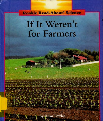 Imagen de archivo de If It Weren't for Farmers a la venta por Better World Books: West