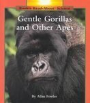 Beispielbild fr Gentle Gorillas and Other Apes zum Verkauf von Better World Books: West