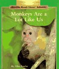 Beispielbild fr Monkeys Are a Lot Like Us zum Verkauf von Better World Books