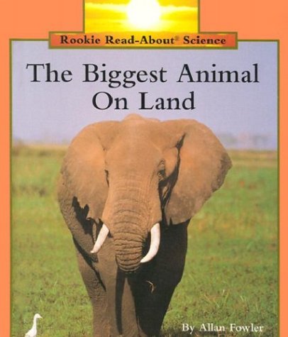 Beispielbild fr Rookie Read-About Science: the Biggest Animal on Land zum Verkauf von Better World Books