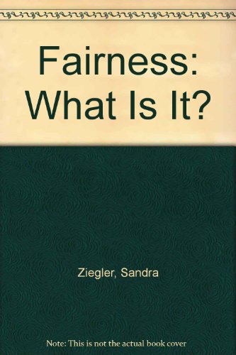 Fairness: What Is It? (9780516063164) by Ziegler, Sandra; Endres, Helen