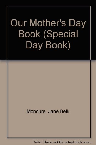 Our Mother's Day Book (Special Day Book) (9780516063638) by Moncure, Jane Belk