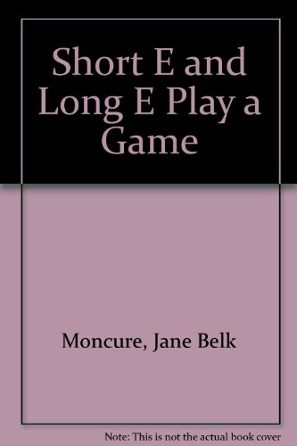 Short "E" and Long "E" Play a Game (9780516064529) by Moncure, Jane Belk