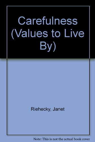 Carefulness (Values to Live by) (9780516065014) by Riehecky, Janet