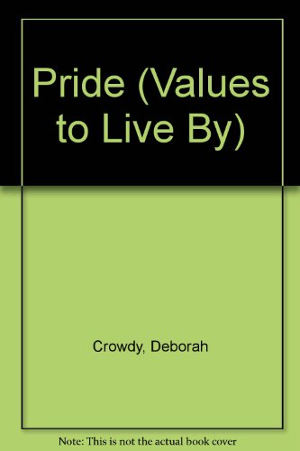 Pride (Values to Live by) (9780516065045) by Crowdy, Deborah