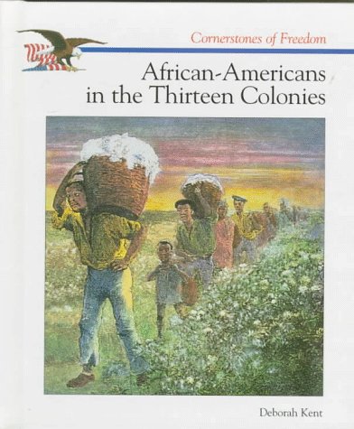 9780516066318: African-Americans in the Thirteen Colonies (Cornerstones of Freedom Second Series)