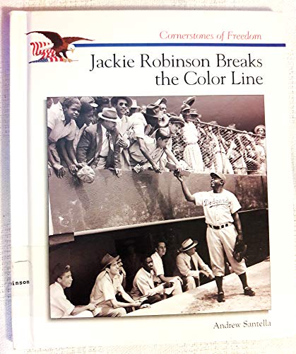 9780516066370: Jackie Robinson Breaks the Color Line (Cornerstones of Freedom Second Series)