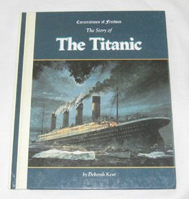 The Titanic (Cornerstones of Freedom Second Series) (9780516066721) by Kent, Deborah