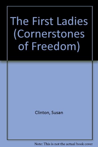Beispielbild fr First Ladies (Cornerstones of Freedom Second Series) zum Verkauf von Wonder Book