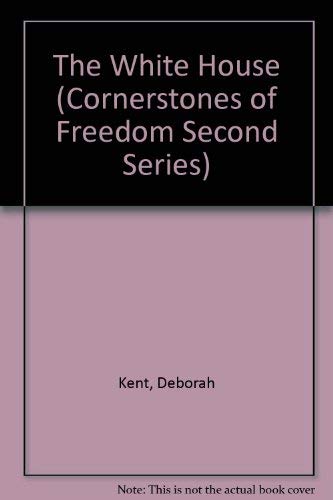 9780516066844: The White House (Cornerstones of Freedom Second Series)