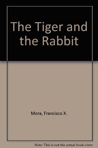 The Tiger and the Rabbit (9780516071053) by Mora, Francisco X.