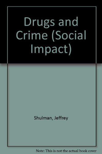 Drugs and Crime (Social Impact) (9780516073637) by Shulman, Jeffrey