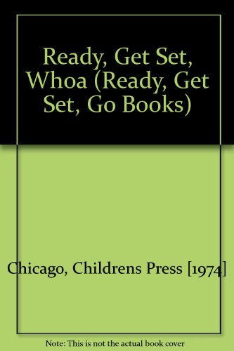 Stock image for Ready, Get Set, Whoa (Ready, Get Set, Go Books) for sale by SecondSale