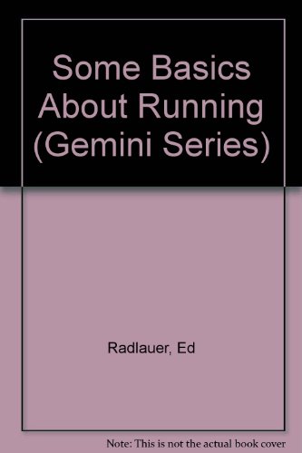 Some Basics About Running (Gemini Series) (9780516076867) by Radlauer, Ed