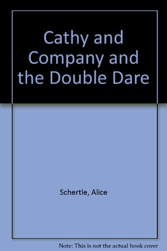 Cathy and Company and the Double Dare (9780516077260) by Schertle, Alice; Pavia, Cathy