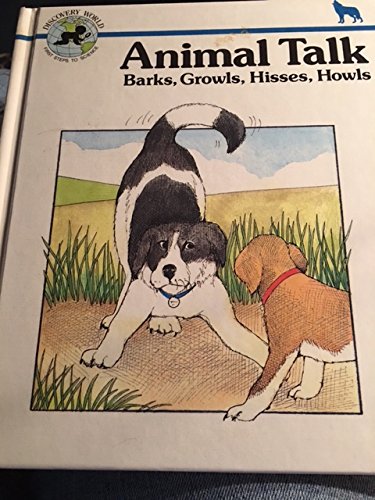 Stock image for Animal Talk: Barks, Growls, Hisses, Howls (Discovery World) for sale by Ezekial Books, LLC