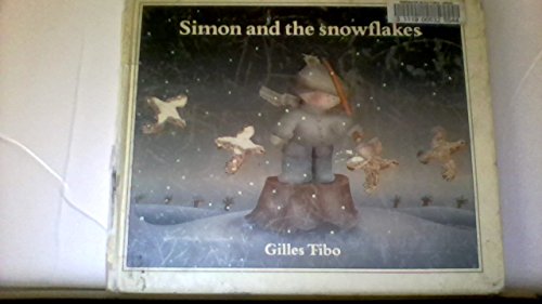 Simon and the Snowflakes (Tundra Storybooks) (9780516081564) by Tibo, Gilles