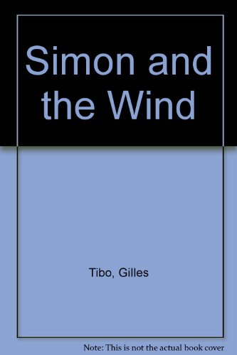 Simon and the Wind (9780516081601) by Tibo, Gilles