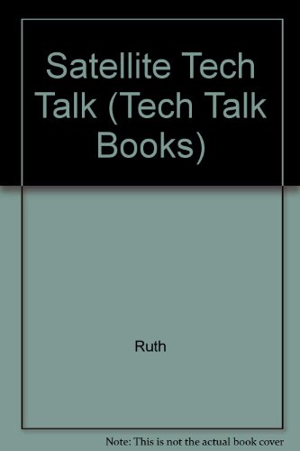 Satellite Tech Talk (Tech Talk Books) (9780516082530) by Ruth; Radlauer, Ed
