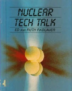 Nuclear Tech Talk (Tech Talk Books) (9780516082561) by Radlauer, Ed; Radlauer, Ruth