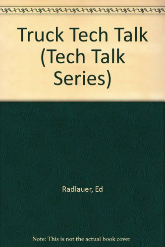 Truck Tech Talk (Tech Talk Series) (9780516082578) by Radlauer, Ed; Radlauer, Ruth