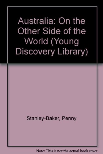 Australia: On the Other Side of the World (Young Discovery Library) (English and French Edition) (9780516082691) by Stanley-Baker, Penny
