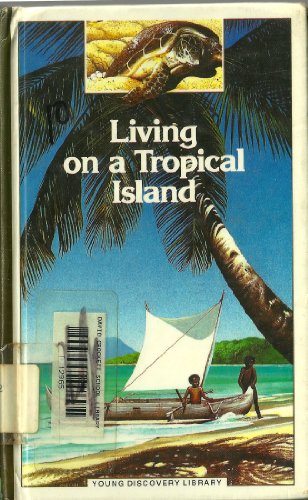 9780516082790: Living on a Tropical Island: Young Discovery Library