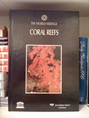 THE WORLD HERITAGE: CORAL REEFS