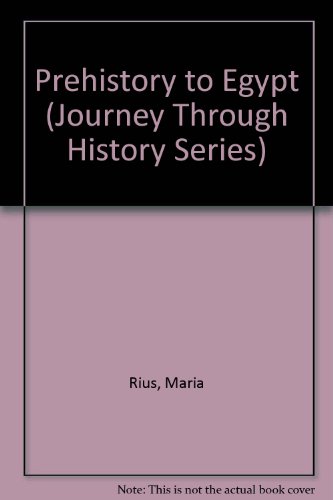Stock image for Prehistory to Egypt (Journey Through History Series) for sale by Better World Books: West
