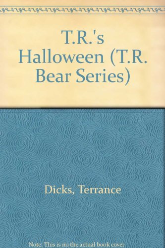 T.R.'s Halloween (T.R. Bear Series) (9780516084848) by Dicks, Terrance